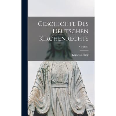Geschichte Des Deutschen Kirchenrechts; Volume 1