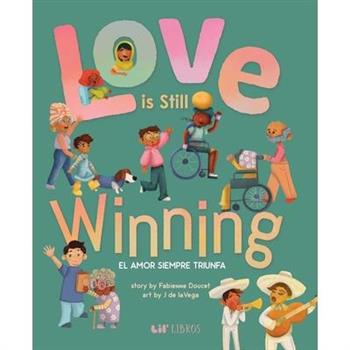 Love Is Still Winning / El Amor Siempre Triunfa