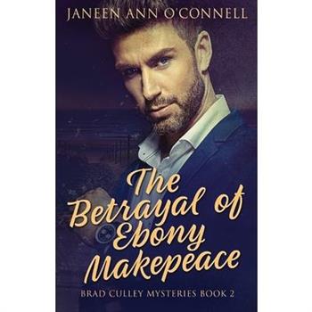 The Betrayal of Ebony Makepeace