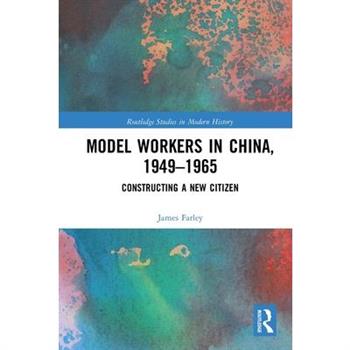 Model Workers in China, 1949-1965