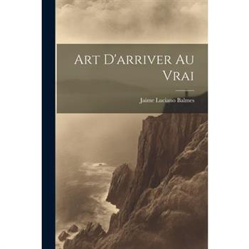 Art D'arriver au Vrai