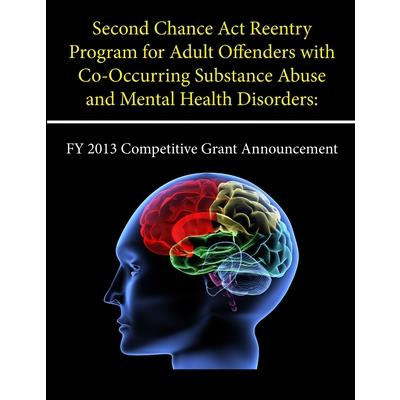 Second Chance Act Reentry Program for Adult Offenders with Co-Occurring Substance Abuse and Mental Health Disorders