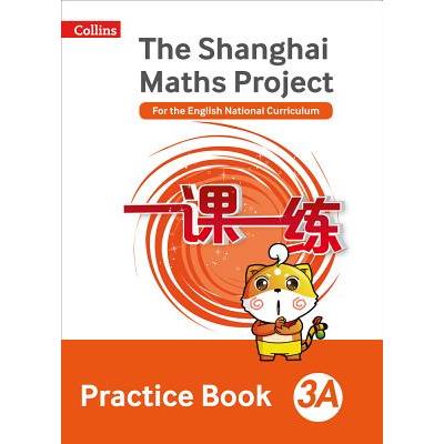 Shanghai Maths - The Shanghai Maths Project Practice Book 3A