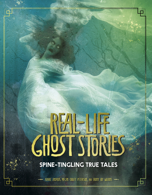 Real-Life Ghost StoriesSpine-Tingling True Tales