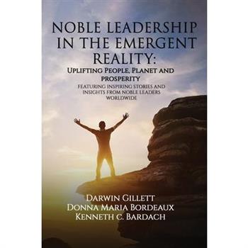 Noble Leadership in the Emergent Reality