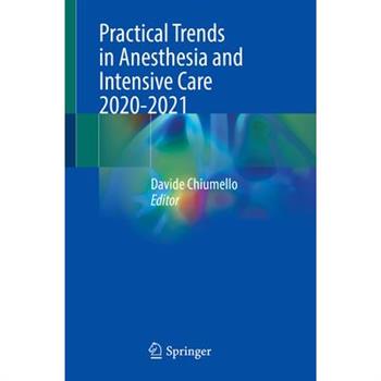 Practical Trends in Anesthesia and Intensive Care 2020-2021
