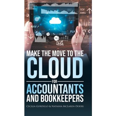 Make the Move to the Cloud for Accountants and Bookkeepers Make the Move to the Cloud for Accountants and Bookkeepers