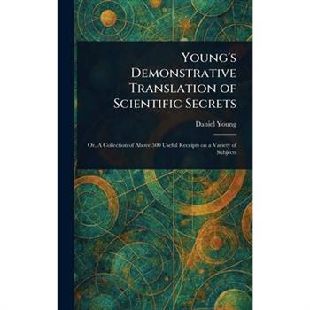 Young's Demonstrative Translation of Scientific Secrets