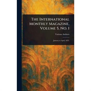The International Monthly Magazine, Volume 5, No. 1