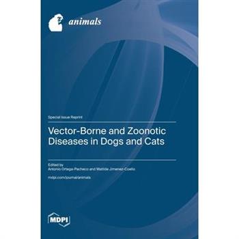 Vector-Borne and Zoonotic Diseases in Dogs and Cats
