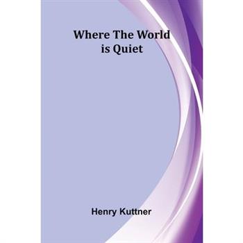 Where the World is Quiet