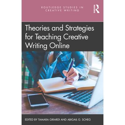Theories and Strategies for Teaching Creative Writing Online