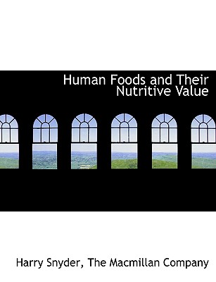 Human Foods and Their Nutritive Value