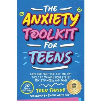The Anxiety Toolkit for Teens