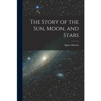 The Story of the Sun, Moon, and Stars