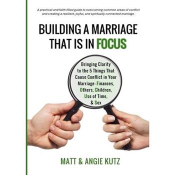 Building A Marriage That Is In FOCUS