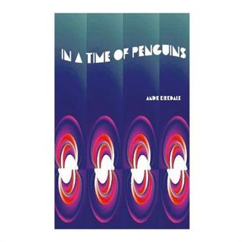 In a Time of Penguins