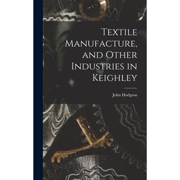 Textile Manufacture, and Other Industries in Keighley