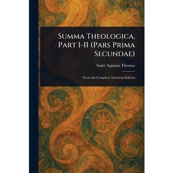 Summa Theologica, Part I-II (Pars Prima Secundae)