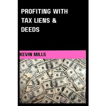 Profiting With Tax Liens & Deeds