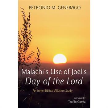 Malachi’s Use of Joel’s Day of the Lord