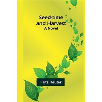 Seed-time and Harvest