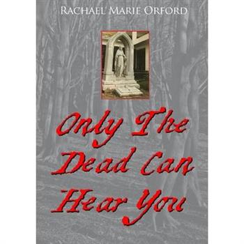 Only The Dead Can Hear You