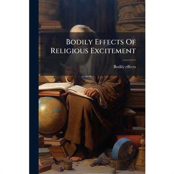 Bodily Effects Of Religious Excitement