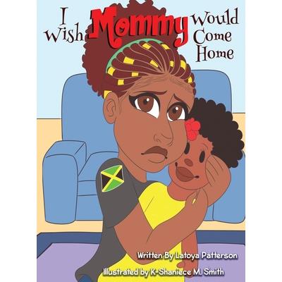 I Wish Mommy Would Come Home