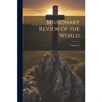 Missionary Review of the World; Volume 24