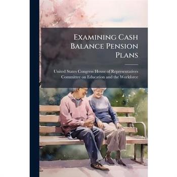 Examining Cash Balance Pension Plans