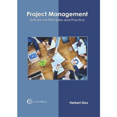 Project Management: Advanced Principles and Practice