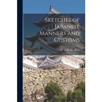 Sketches of Japanese Manners and Customs