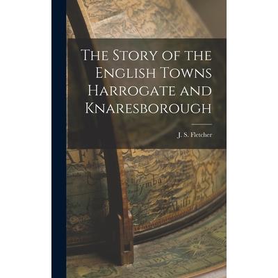 The Story of the English Towns Harrogate and Knaresborough