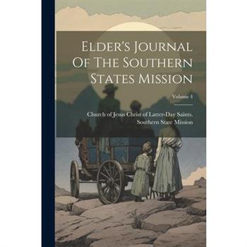 Elder's Journal Of The Southern States Mission; Volume 4