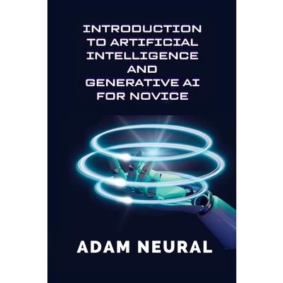 Introduction to Artificial Intelligence and Generative AI for Novice