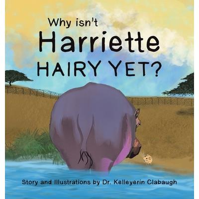 Why Isn't Harriette Hairy Yet?