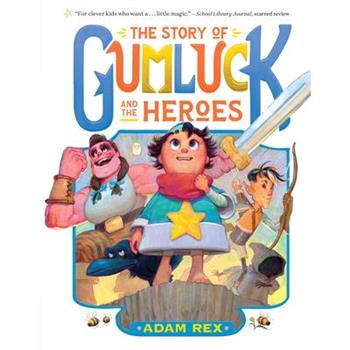 The Story of Gumluck and the Heroes