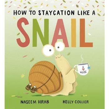 How to Staycation Like a Snail