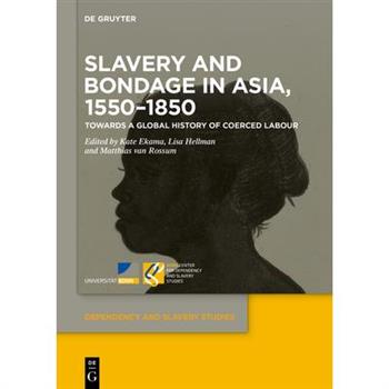 Slavery and Bondage in Asia, 1550-1850