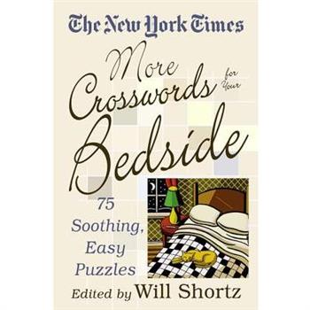 The New York Times More Crosswords for Your Bedside
