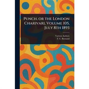 Punch, or the London Charivari, Volume 105, July 8th 1893