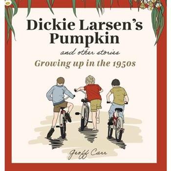 Dickie Larsen's Pumpkin & Other Stories
