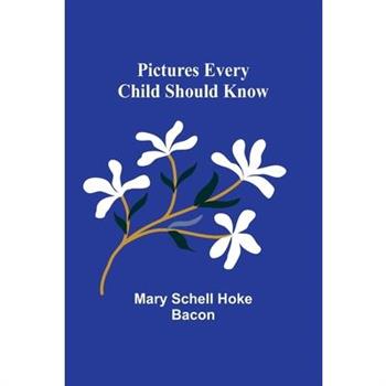 Pictures Every Child Should Know