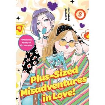 Plus-Sized Misadventures in Love!, Volume 3