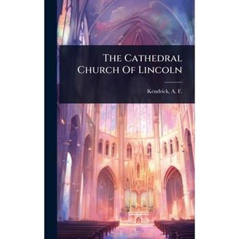 The Cathedral Church Of Lincoln