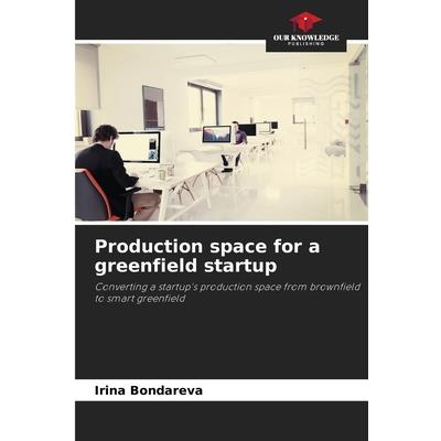 Production space for a greenfield startup