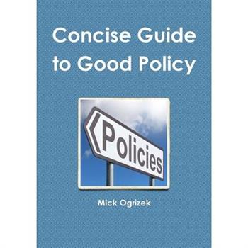 Concise Guide to Good Policy