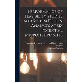 Performance of Feasibility Studies and System Design Analyses at six Potential Microhydro Sites
