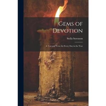 Gems of Devotion; A Text and Verse for Every day in the Year